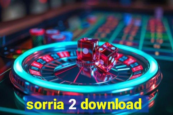 sorria 2 download